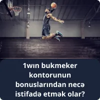 1wın bukmeker kontorunun bonuslarından necə istifadə etmək olar?