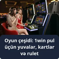Oyun çeşidi: 1win pul üçün yuvalar, kartlar və rulet